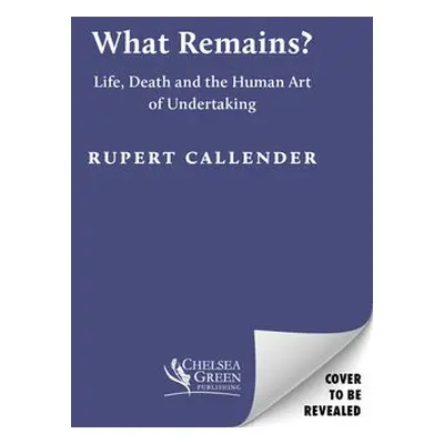 What Remains? - Callender, Rupert