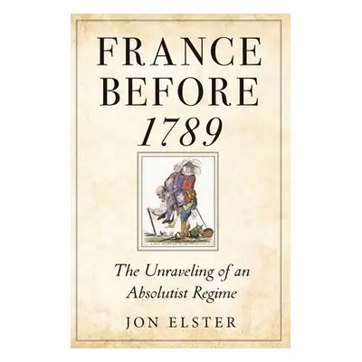 France before 1789 - Elster, Jon