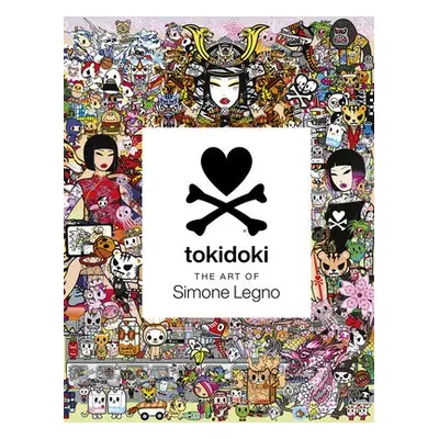 Tokidoki: The Art of Simone Legno - Legno, Simone