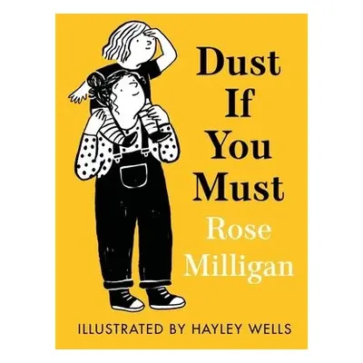 Dust If You Must - Milligan, Rose