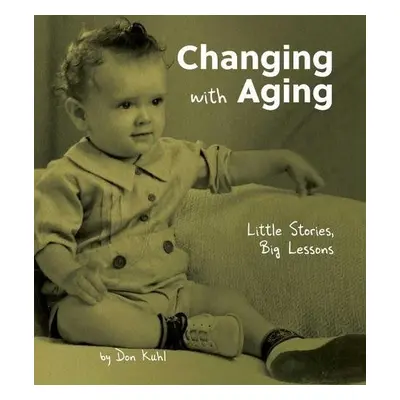 Changing with Aging - Kuhl , Don