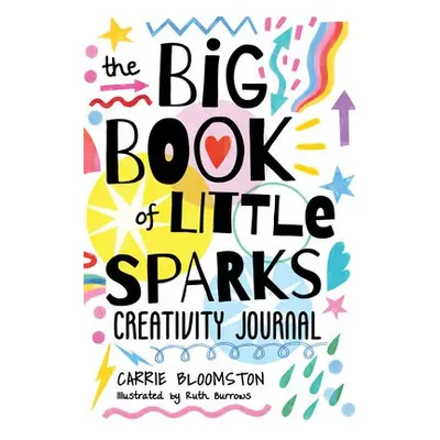 Big Book of Little Sparks - Bloomston, Carrie