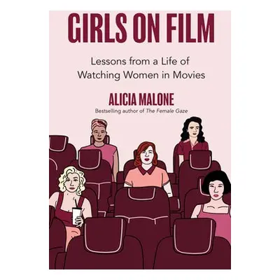 Girls on Film - Malone, Alicia