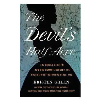 The Devil's Half Acre - Green, Kristen