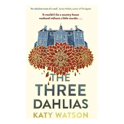 Three Dahlias - Watson, Katy