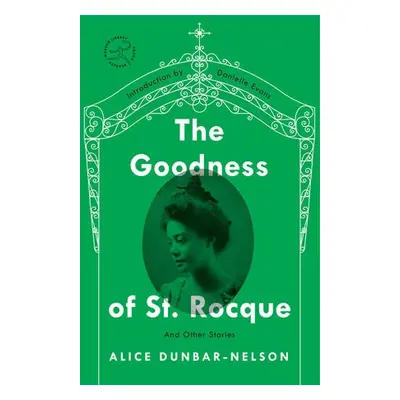 Goodness of St. Rocque - Dunbar-Nelson, Alice