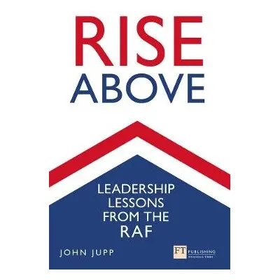 Rise Above - Jupp, John a Truss, Captain Kelvin