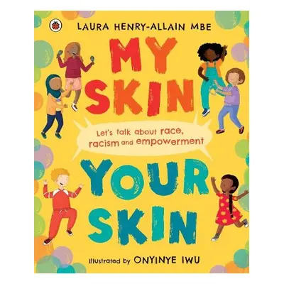 My Skin, Your Skin - Henry-Allain, Laura, MBE