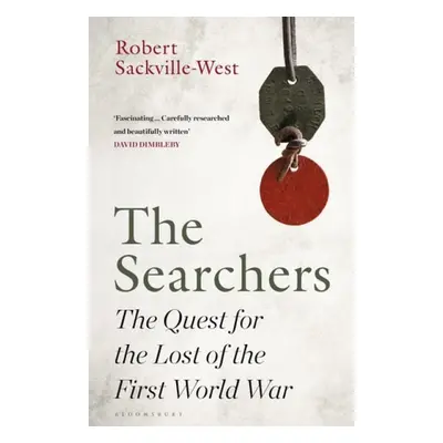 The Searchers : The Quest for the Lost of the First World War - Sackville-West, Robert