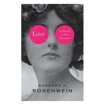 Love - Rosenwein, Barbara H. (Loyola University, Chicago)