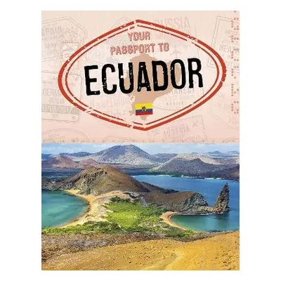 Your Passport to Ecuador - Cords, Sarah