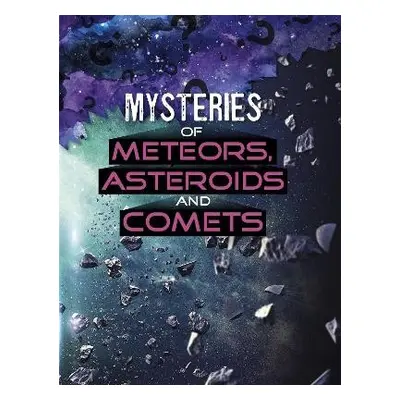 Mysteries of Meteors, Asteroids and Comets - Labrecque, Ellen