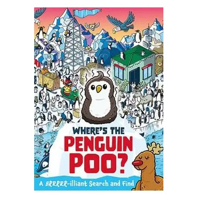 Where's the Penguin Poo? - Hunter, Alex