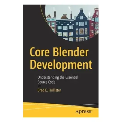 Core Blender Development - Hollister, Brad E.