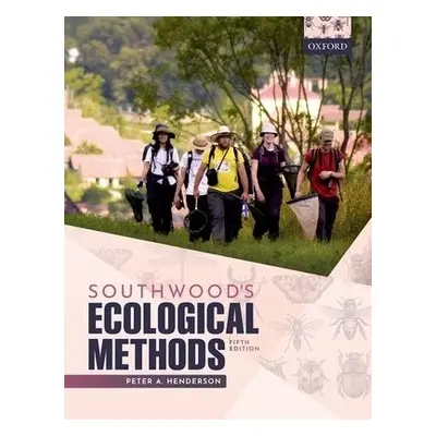 Southwood's Ecological Methods - Henderson, Peter A. (Pisces Conservation Ltd and University of 