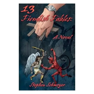 13 Fiendish Fables - Schmoyer, Stephen