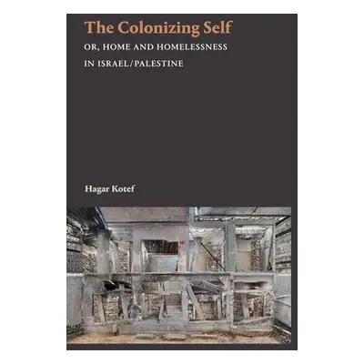 Colonizing Self - Kotef, Hagar