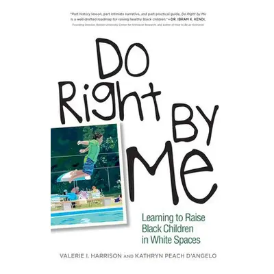 Do Right by Me - Harrison, Valerie I. a D'Angelo, Kathryn Peach