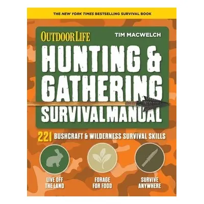 Hunting and Gathering Survival Manual - MacWelch, Tim