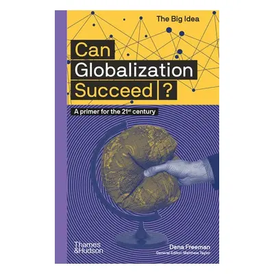 Can Globalization Succeed? - Freeman, Dena