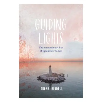 Guiding Lights - Riddell, Shona