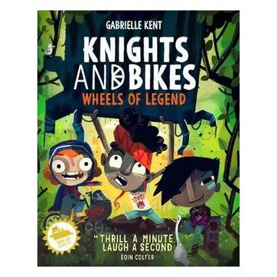 Knights and Bikes: Wheels of Legend - Kent, Gabrielle