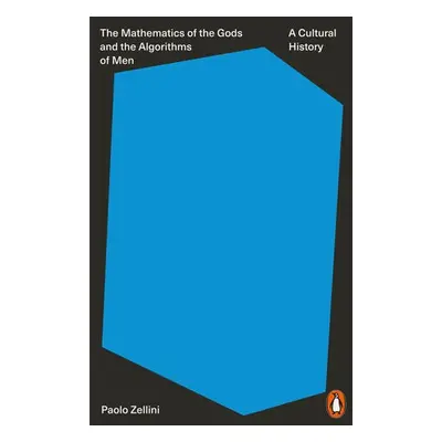 Mathematics of the Gods and the Algorithms of Men - Zellini, Paolo