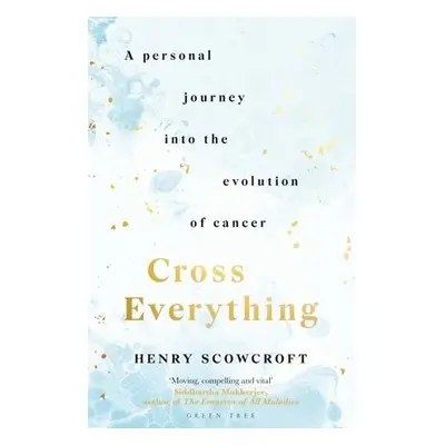 Cross Everything - Scowcroft, Henry