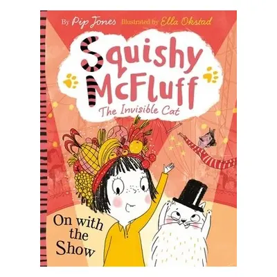 Squishy McFluff: On with the Show - Jones, Pip