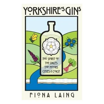 Yorkshire's Gins - Laing, Fiona