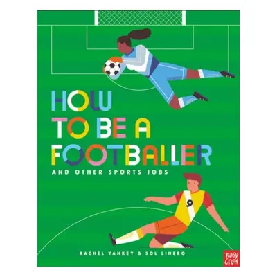 How to Be a Footballer and Other Sports Jobs - Yankey, Rachel