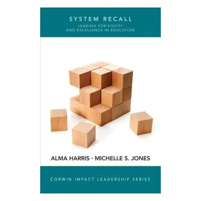 System Recall - Harris, Alma (Cardiff Metropolitan University) a Jones, Michelle S. (Head of Sch