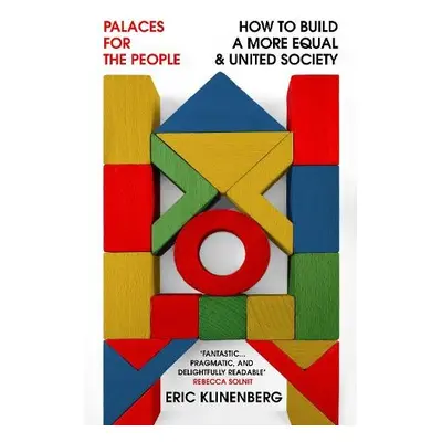 Palaces for the People - Klinenberg, Eric