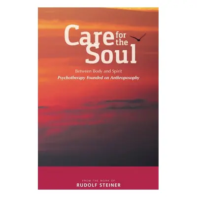 Care for the Soul - Steiner, Rudolf