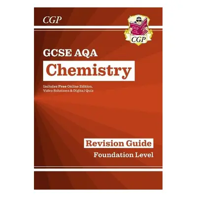 GCSE Chemistry AQA Revision Guide - Foundation includes Online Edition, Videos a Quizzes - CGP B