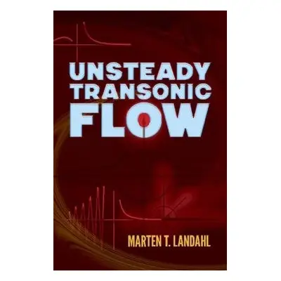 Unsteady Transonic Flow - Landahl, Marten