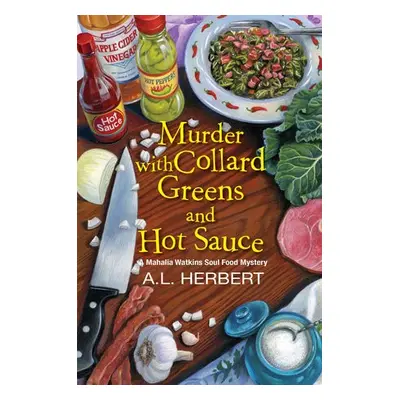 Murder with Collard Greens and Hot Sauce - Herbert, A.L.