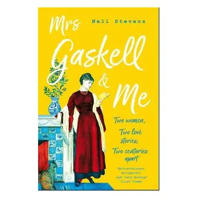 Mrs Gaskell and Me - Stevens, Nell