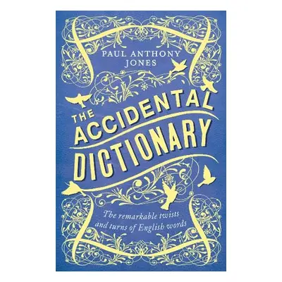 Accidental Dictionary - Jones, Paul Anthony