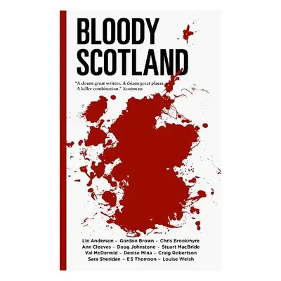 Bloody Scotland - Anderson, Lin a Brookmyre, Chris a Brown, Gordon a Cleeves, Ann a Johnstone, D