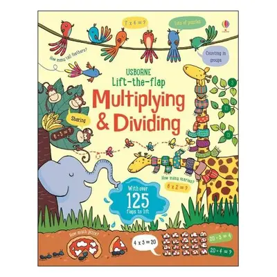 Lift-the-Flap Multiplying and Dividing - Bryan, Lara