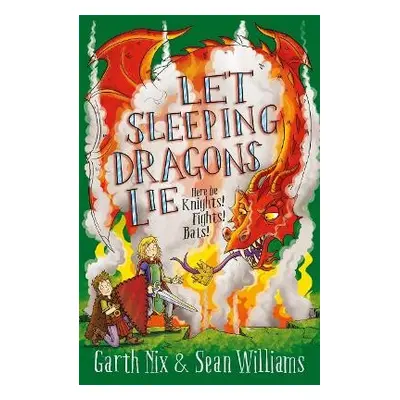 Let Sleeping Dragons Lie: Have Sword, Will Travel 2 - Nix, Garth a Williams, Sean