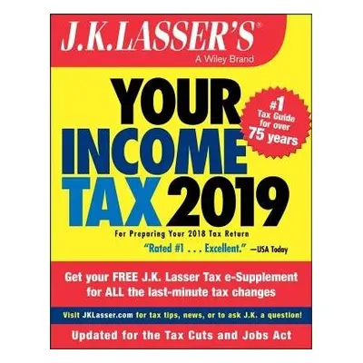 J.K. Lasser's Your Income Tax 2019 - J.K. Lasser Institute