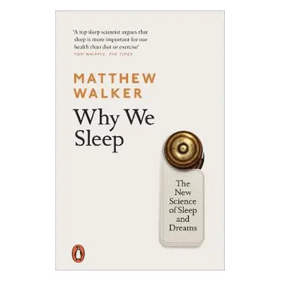 Why We Sleep - Walker, Matthew