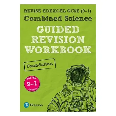 Pearson REVISE Edexcel GCSE (9-1) Combined Science Foundation Guided Revision Workbook: For 2024