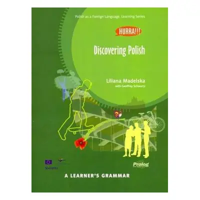 Hurra!!! A Learner's Grammar - Polish Grammar Book - Discovering Polish - Madelska, Liliana