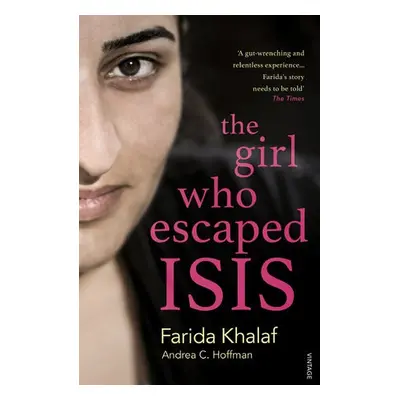 Girl Who Escaped ISIS - Khalaf, Farida a Hoffmann, Andrea C.