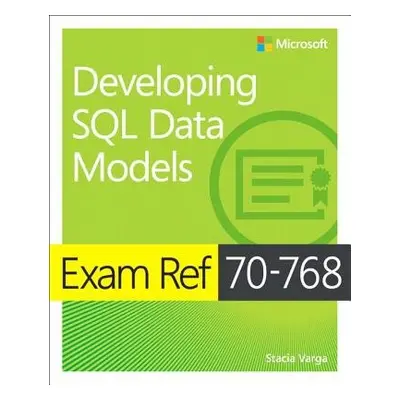 Exam Ref 70-768 Developing SQL Data Models - Varga, Stacia