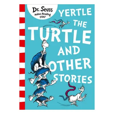 Yertle the Turtle and Other Stories - Seuss, Dr.