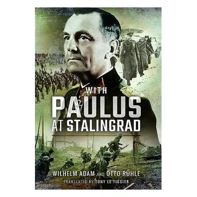 With Paulus at Stalingrad - Adam, Wilhelm a Rhle, Otto